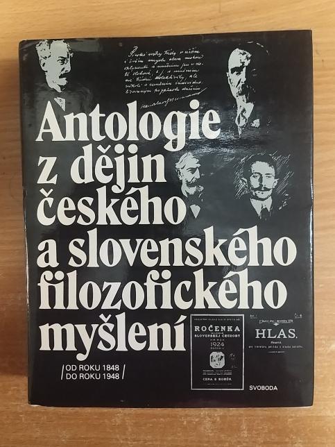 Antologie z dějin českého a slovenského filozofického myšlení (Od roku 1848 do roku 1948)