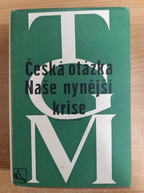 Česká otázka / Naše nynější krise