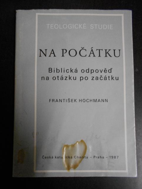 Na počátku: biblická odpověď na otázku po začátku