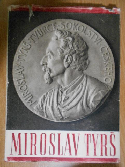 Miroslav Tyrš: osvobozenský smysl jeho díla