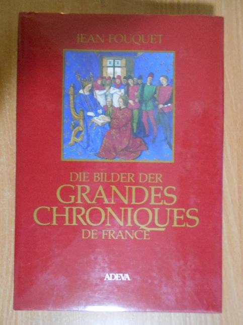 Die Bilder der Grandes Chroniques de France