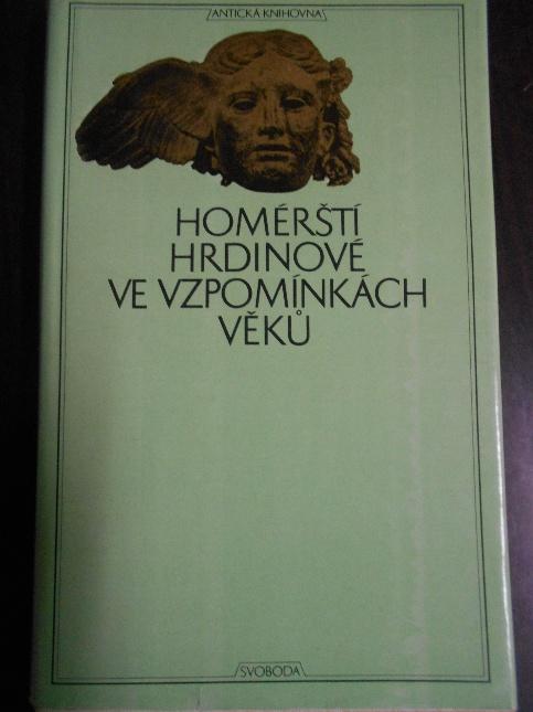 Homérští hrdinové ve vzpomínkách věků