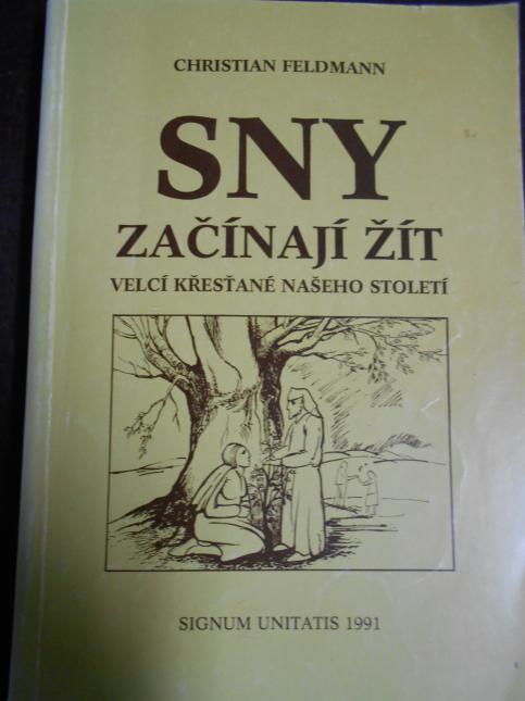 Sny začínají žít: Velcí Křesťané našeho století