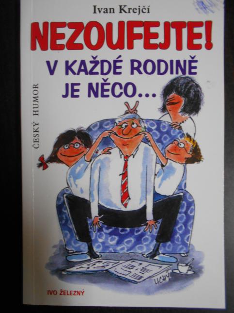 Nezoufejte! V každé rodině je něco...