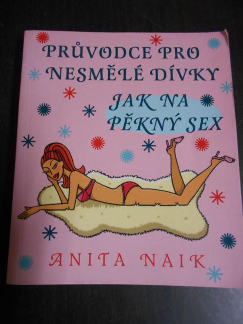 Průvodce pro nesmělé dívky: Jak na pěkný sex