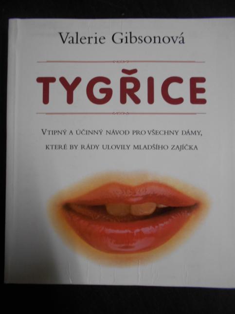 Tygřice - Vtipný a účinný návod pro všechny dámy, které by rády ulovily mladšího zajíčka