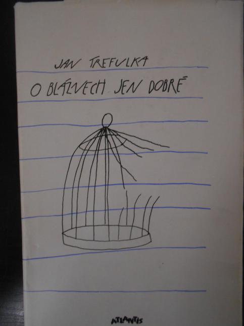 O bláznech jen dobré