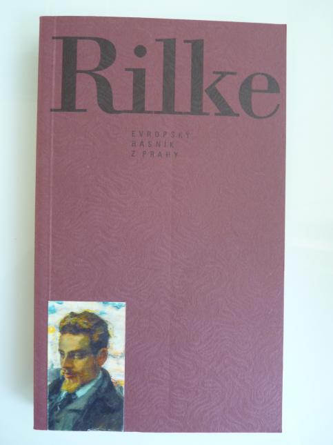 Rilke - Evropský básník z Prahy