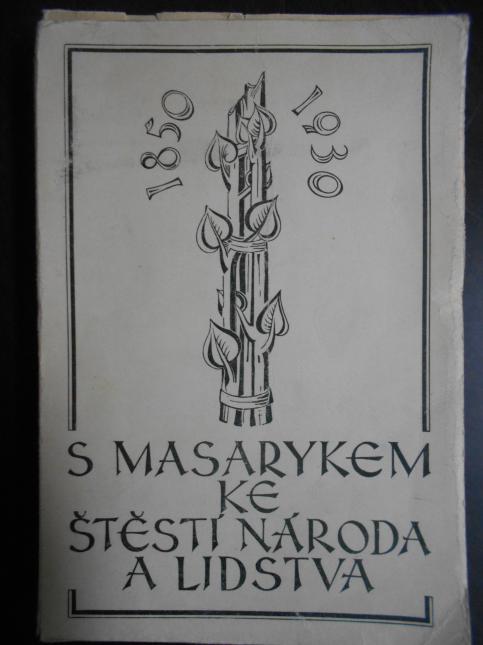 S Masarykem ke štěstí národa a lidstva