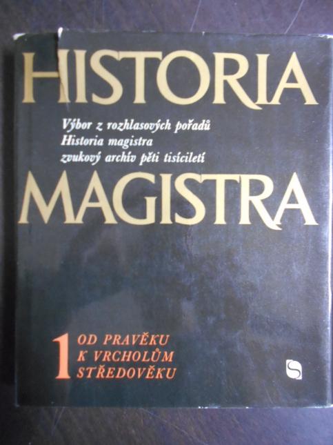 Historia magistra 1 od pravěku k vrcholům středověku