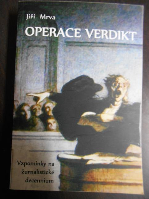 Operace Verdikt / Vzpomínky na žurnalistické decennium