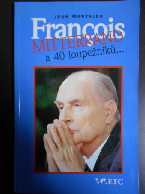 Francois Mitterrand a 40 loupežníků