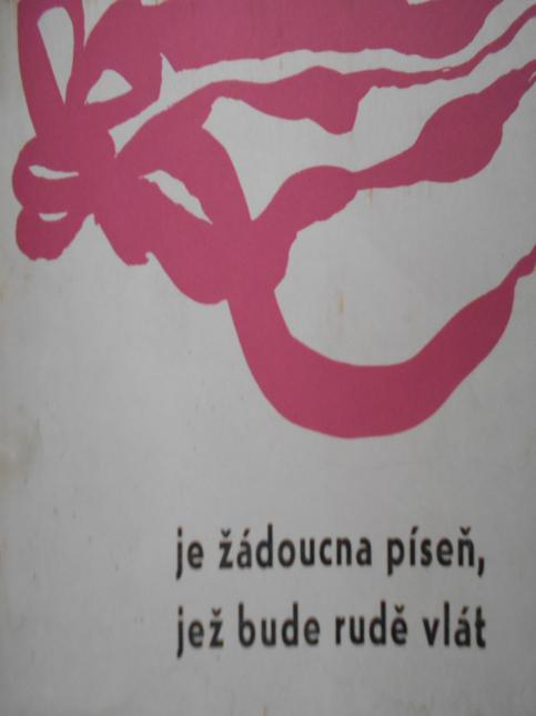 Je žádoucna píseň,jež bude rudě vlát