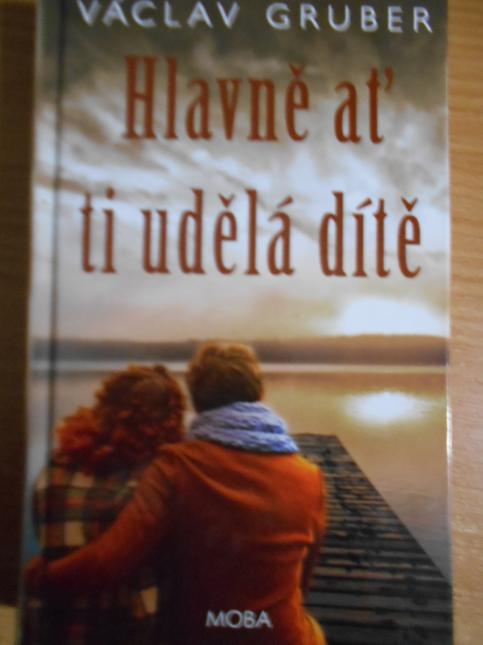 Hlavně ať ti udělá dítě