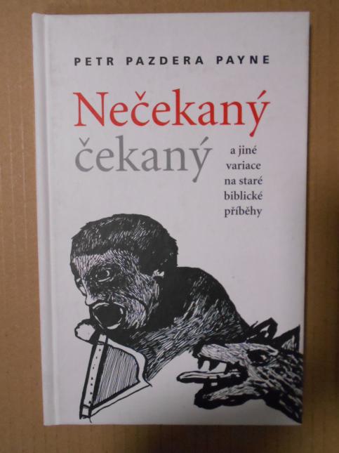 Nečekaný čekaný a jiné variace na staré biblické příběhy