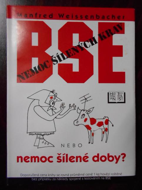 BSE Nemoc šílených krav nebo nemoc šílené doby?