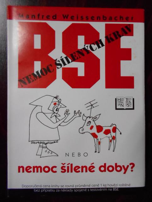 BSE Nemoc šílených krav nebo nemoc šílené doby?