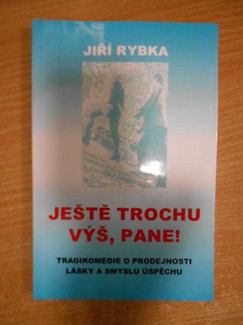 Ještě trochu výš, pane!