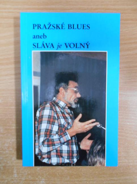 Pražský blues aneb SLÁVA je VOLNÝ