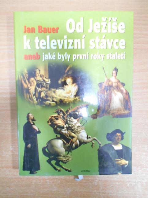 Od Ježíše k televizní stávce aneb jaké byly první roky staletí