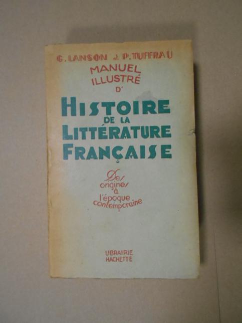 Manuel illustré d'Histoire de la Littérature française. Des origines à l'époque contemporaine