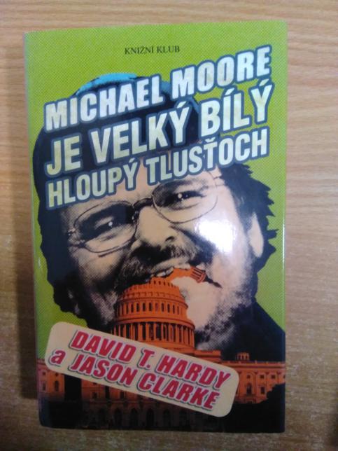Michael Moore je velký bílý hloupý tlusťoch