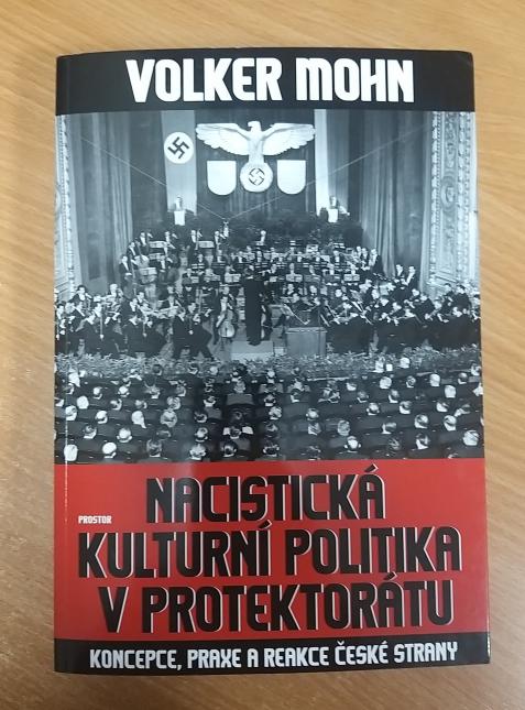 Nacistická kulturní politika v Protektorátu: Koncepce, praxe a reakce české strany
