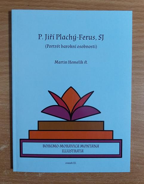 P. Jiří Plachý-Ferus, SJ: Portrét barokní osobnosti