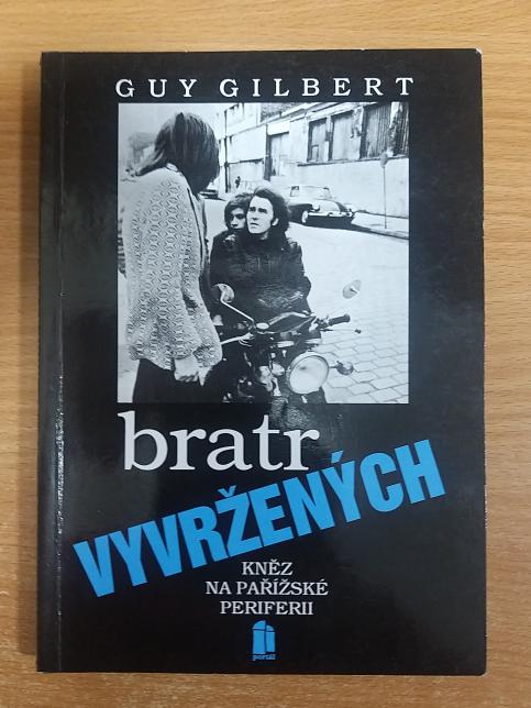 Bratr vyvržených: kněz na pařížské periferii