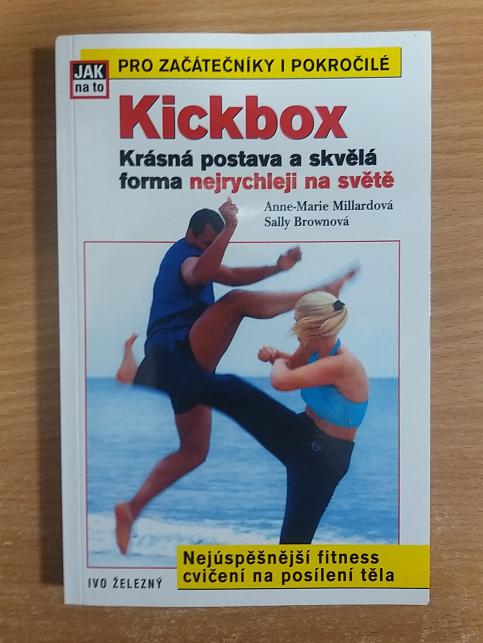 Kickbox aneb krásná postava a skvělá forma nejrychleji na světě