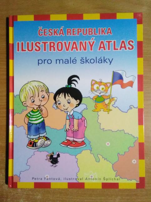 Česká republika - Ilustrovaný atlas pro malé školáky