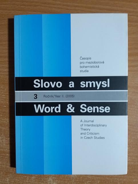 Časopis pro mezioborová bohemistická studia - Slovo a smysl 3 (II/2005)