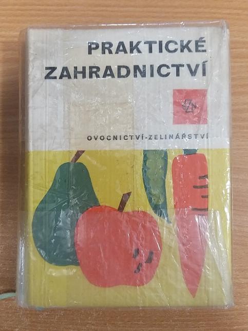 Praktické zahradnictví. Ovocnictví - zelinářství