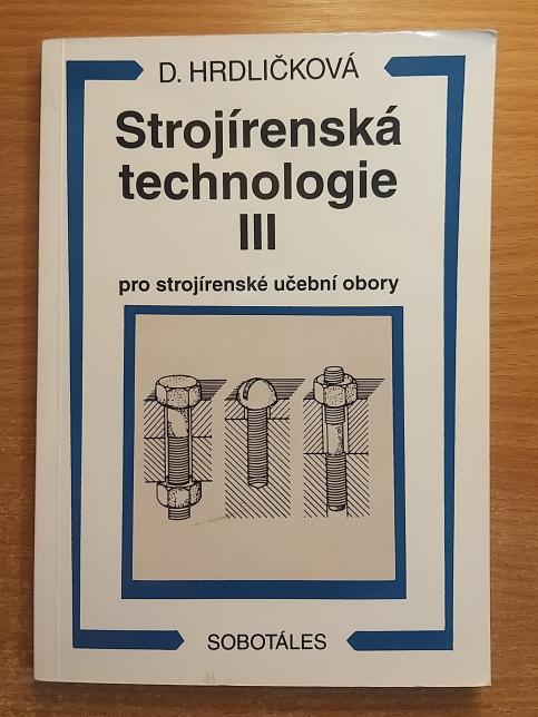 Strojírenská technologie III.