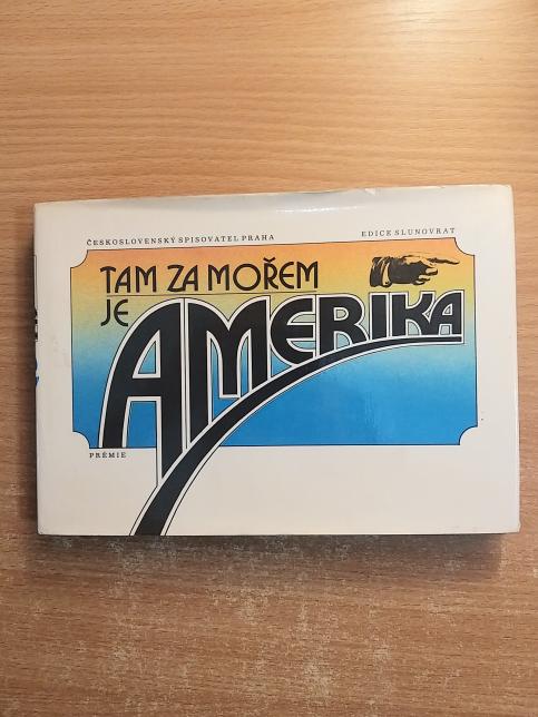 Tam za mořem je Amerika