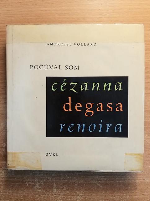 Počúval som Cézanna, Degasa, Renoira