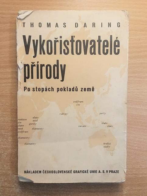 Vykořisťovatelé přírody (Po stopách pokladů země)