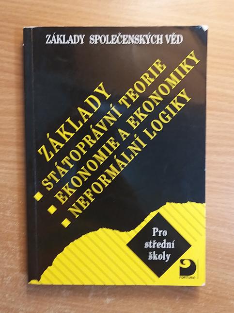 Základy státoprávní teorie, ekonomie a ekonomiky, neformální logiky