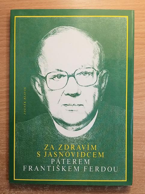 Za zdravím s jasnovidcem páterem Františkem Ferdou
