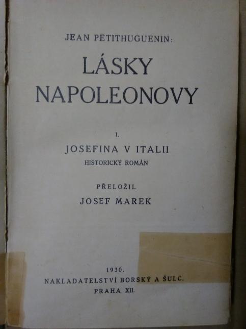 Lásky Napoleonovy I - Josefina v Itálii, II - Bonaparte v Egyptě, III - Josefina a Marie Luisa