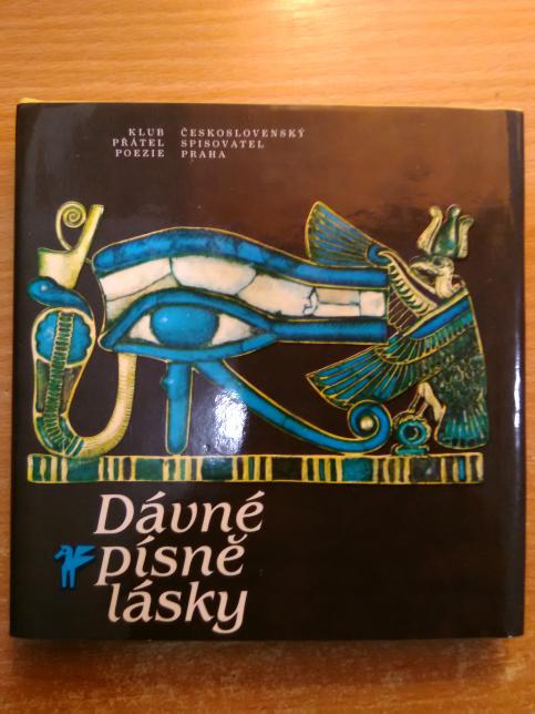 Dávné písně lásky - Milostná lyrika starého Egypta