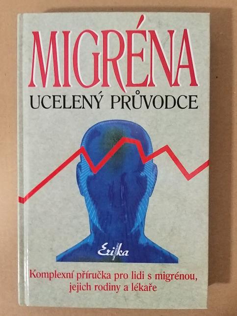 Migréna - Ucelený průvodce