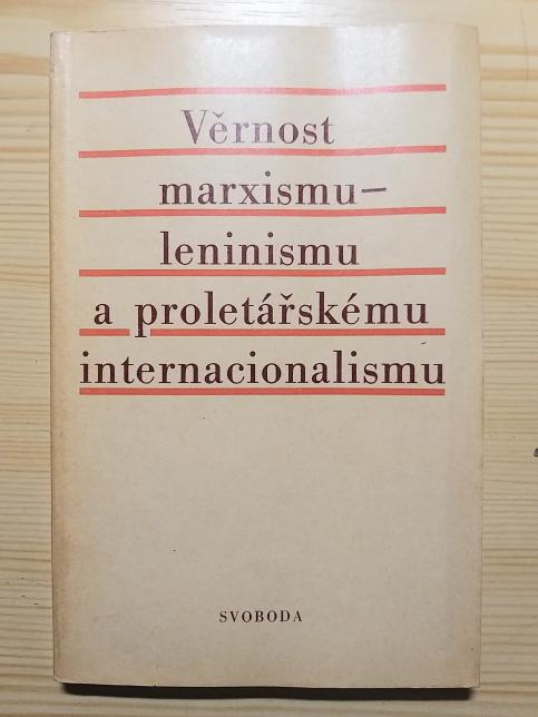 Věrnost marxismu-leninismu a proletářskému internacionalismu