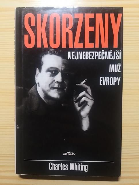 Skorzeny - Nejnebezpečnější muž Evropy