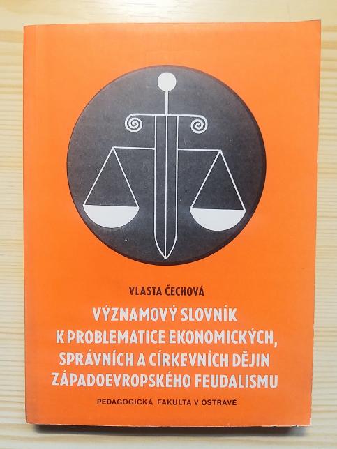 Významový slovník k problematice ekonomických, správních a církevních dějin západoevropského feudalismu