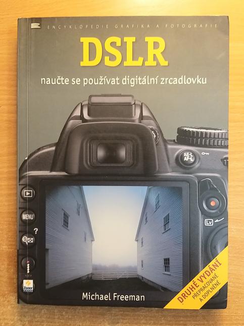 DSLR - Naučte se používat digitální zrcadlovku