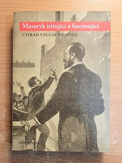 Masaryk iritující a fascinující