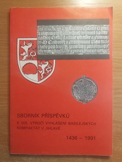 Sborník příspěvků k 555. výročí vyhlášení basilejských kompaktát v Jihlavě