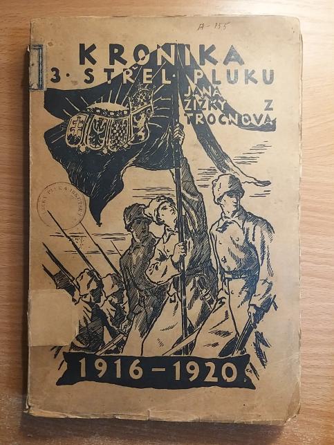 Kronika 3. střeleckého pluku Jana Žižky z Trocnova 1916 - 1920