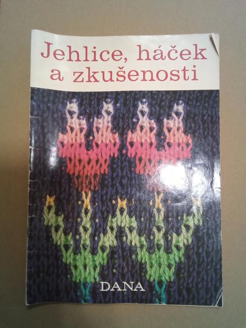 Jehlice, háček a zkušenosti